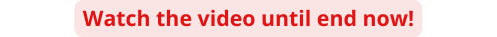 Watch the video until end now